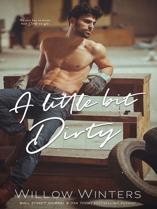 Title details for A Little Bit Dirty by Willow Winters - Available